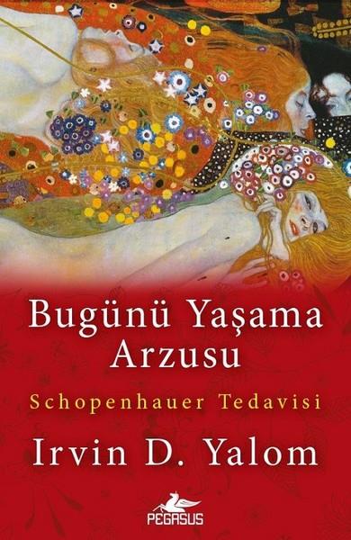 Irvin D. YalomDünya RomanBugünü Yaşama Arzusu