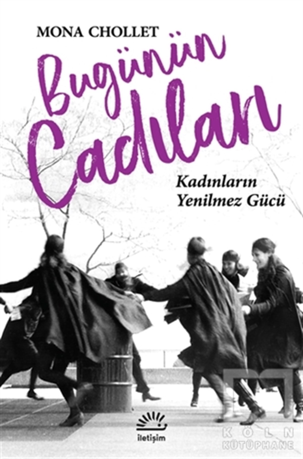 Mona CholletKadın Sorunları - FeminizmBugünün Cadıları