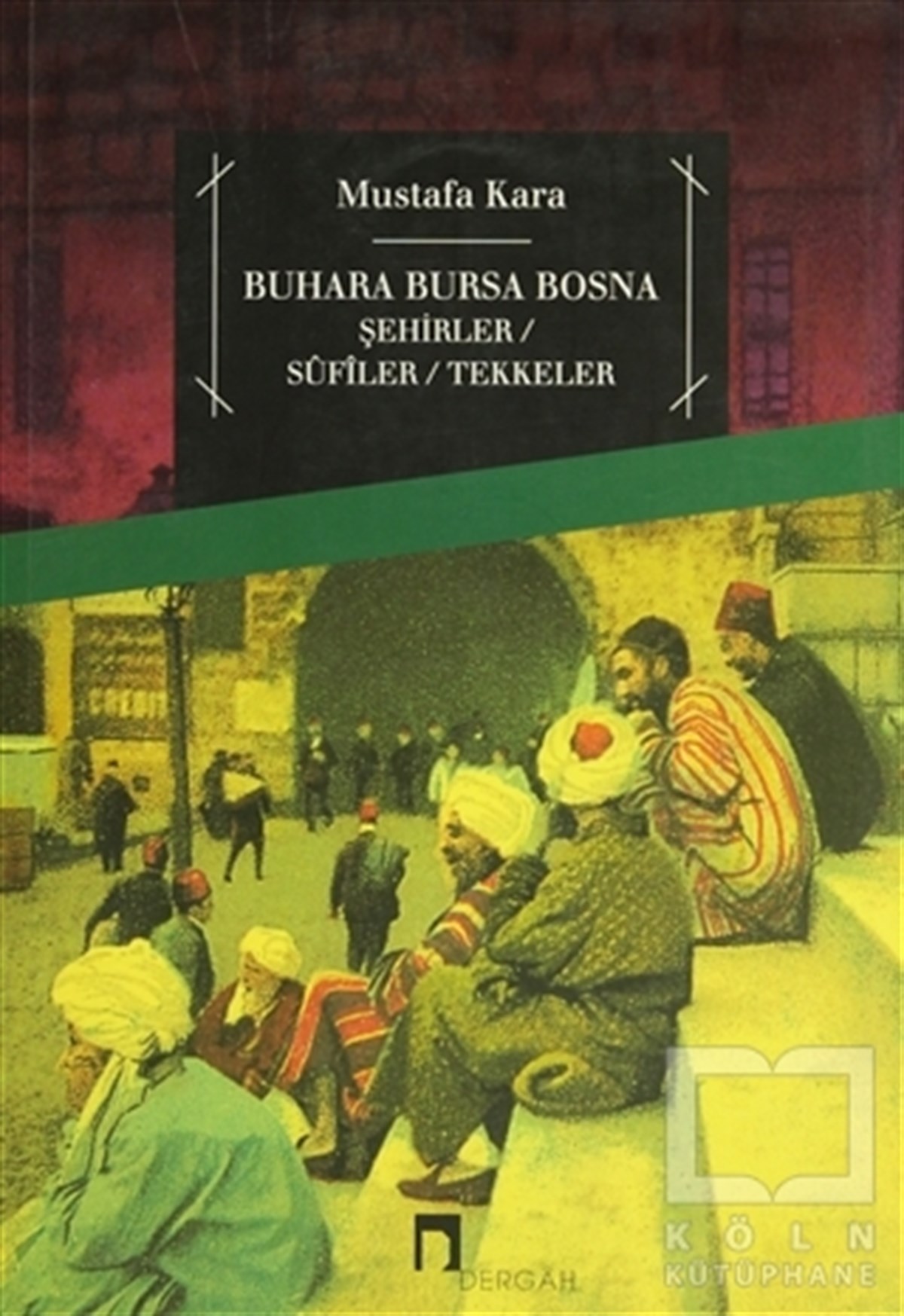 Mustafa KaraTasavvuf - Mezhepler - TarikatlarBuhara Bursa Bosna