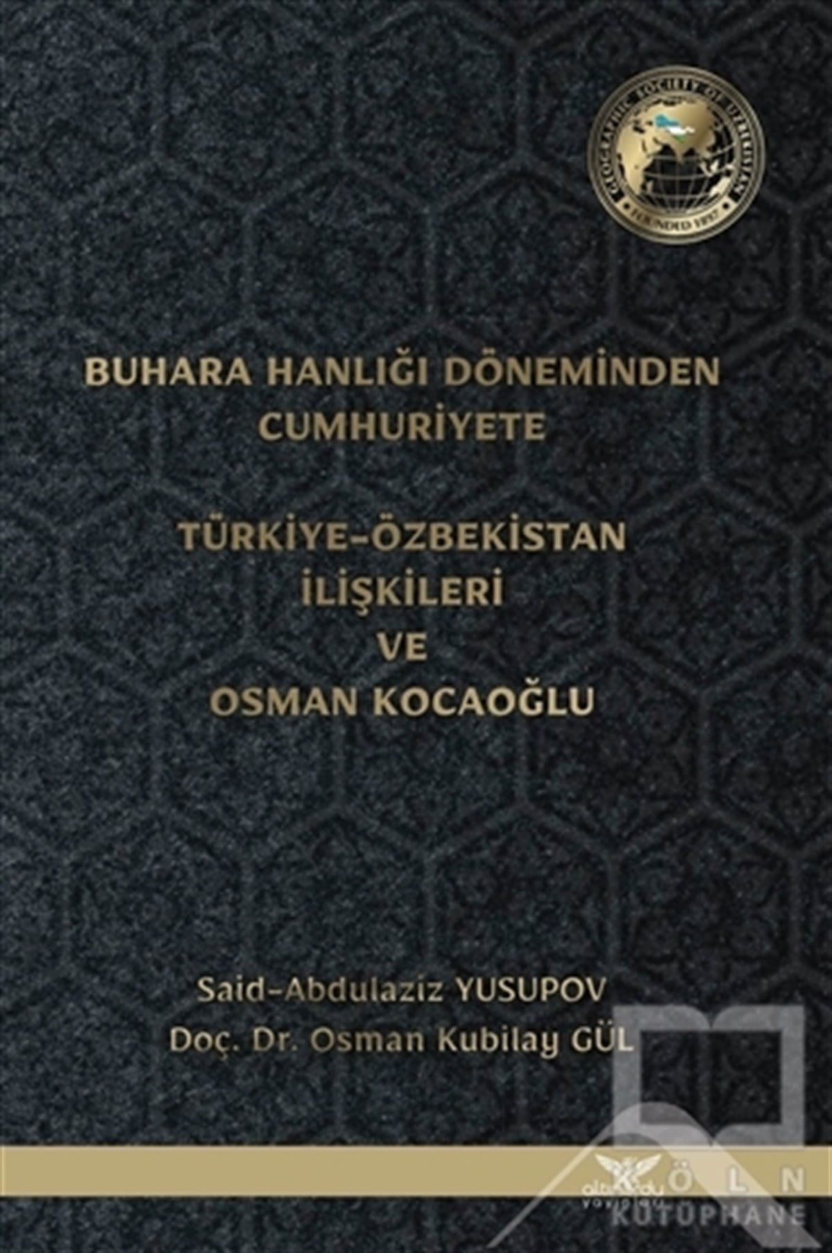 Said Abdulaziz YusupovTürkiye ve Cumhuriyet Tarihi KitaplarıBuhara Hanlığı Döneminden Cumhuriyete Türkiye Özbekistan İlişkileri ve Osman Kocaoğlu