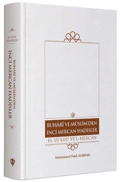 Muhammed Fuad Abdülbakiİslami KitaplarBuhari ve Müslim'den İnci Mercan Hadisler - El Lü'lüü Vel Mercan