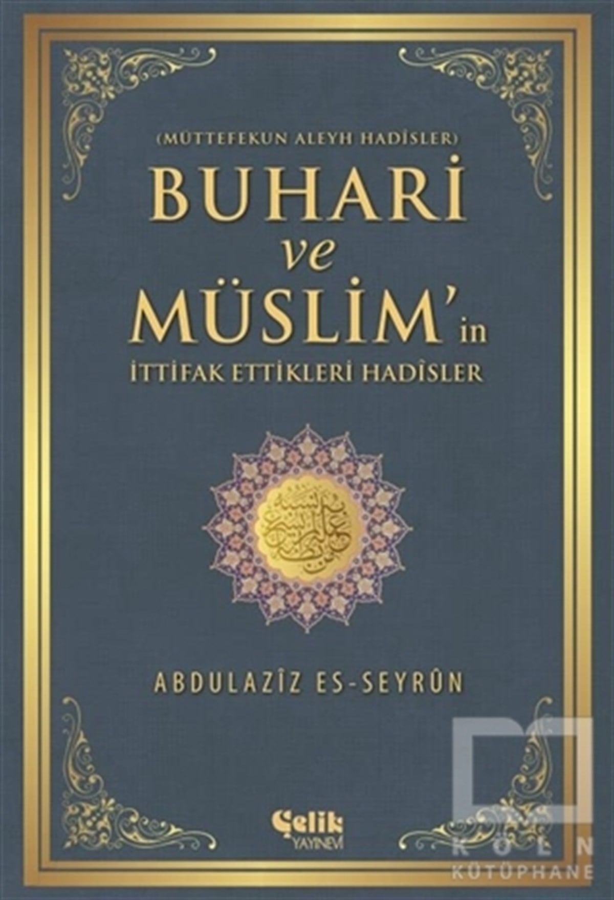 Abdulaziz Es-SeyrunMeal-Tefsir-HadisBuhari ve Müslim'in İttifak Ettiği Hadisler