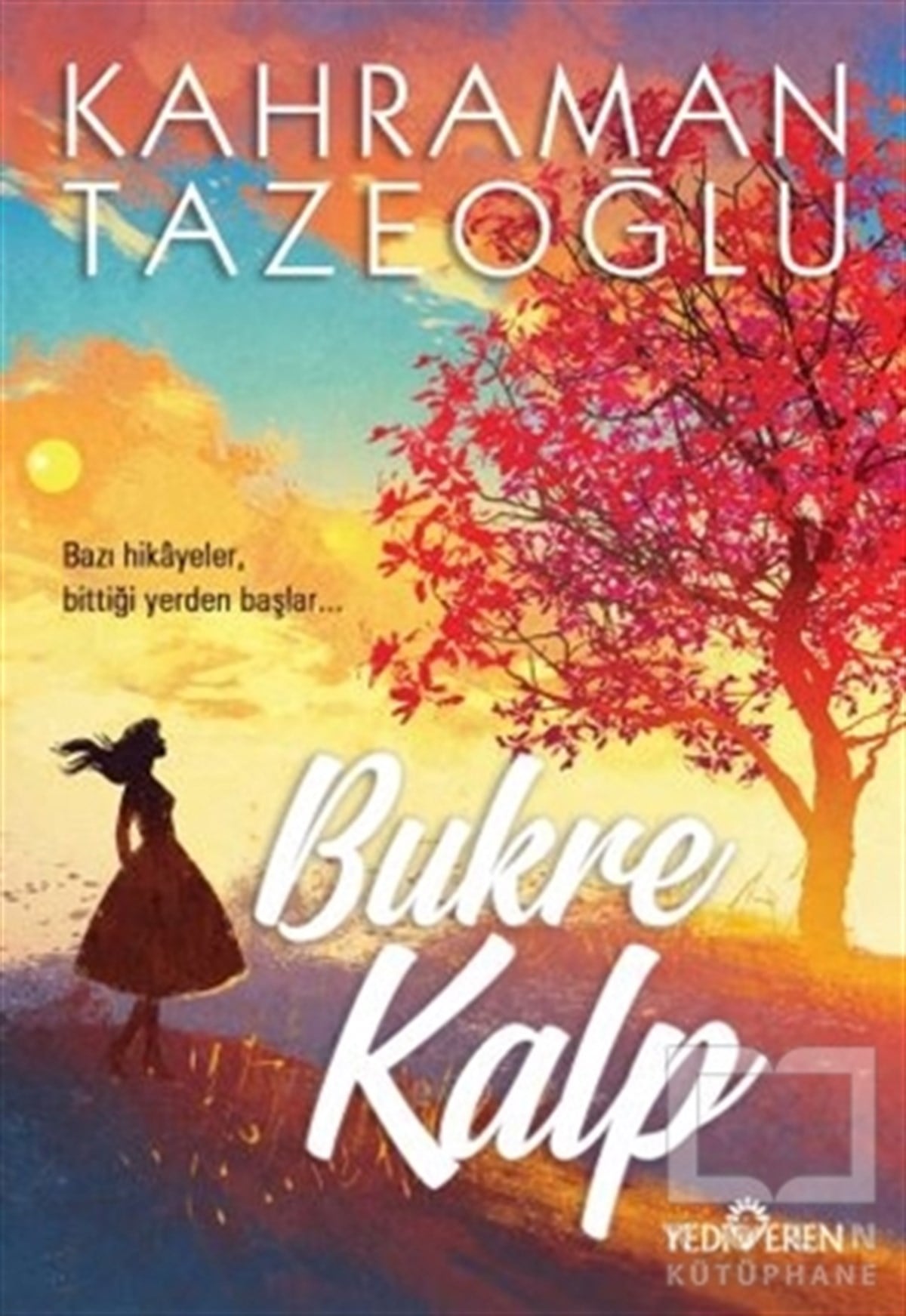 Kahraman TazeoğluTürkçe RomanlarBukre Kalp