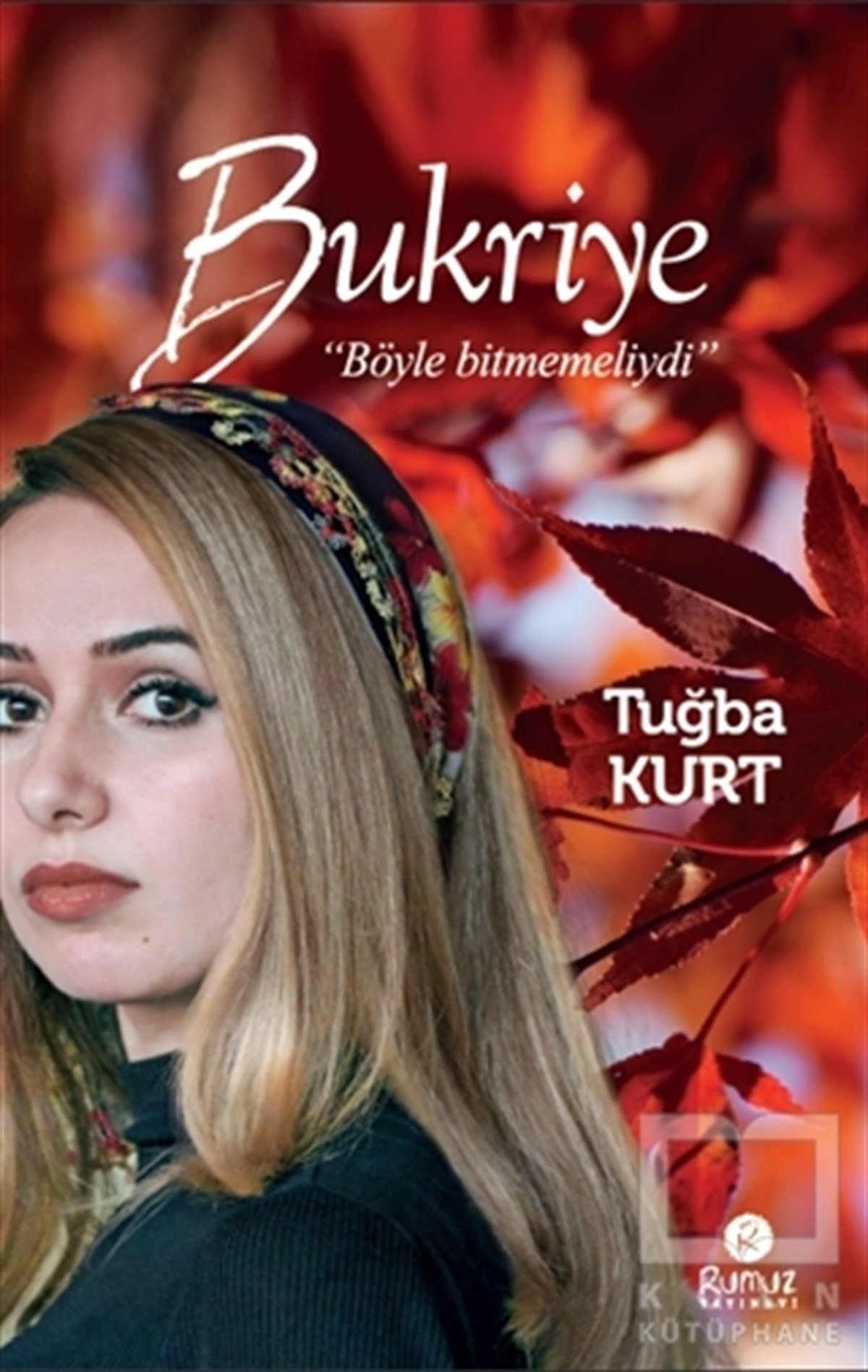 Tuğba KurtRomanBukriye