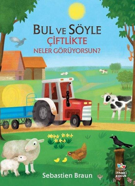 Sebastien BraunEgitim Etkinlik KitaplariBul ve Söyle - Çiftlikte Neler Görüyorsun?