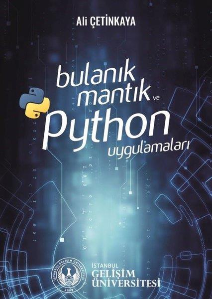 Ali ÇetinkayaBilgisayar KitaplarıBulanık Mantık ve Python Uygulamaları
