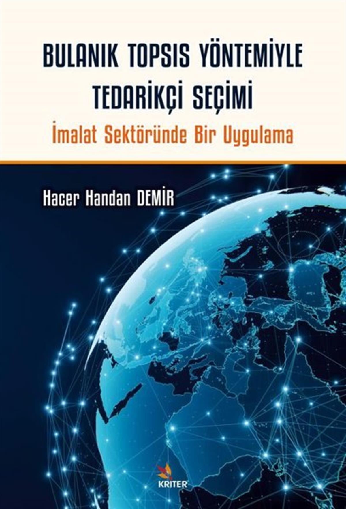 Hacer Handan DemirInceleme - KuramBulanık TOPSIS Yöntemiyle Tedarikçi Seçimi - İmalat Sektöründe Bir Uygulama