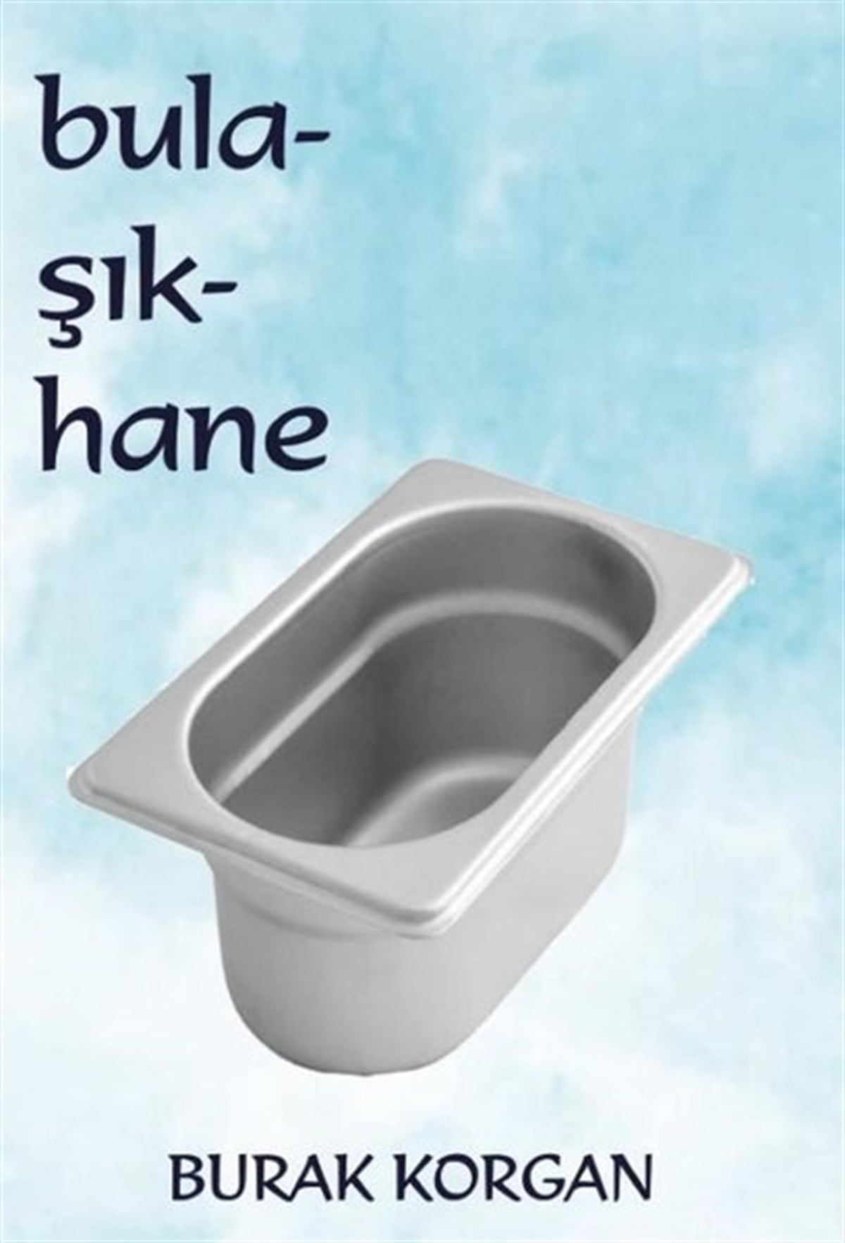 Burak KorganDeneme KitaplarıBulaşıkhane