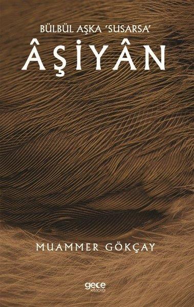 Muammer GökçayTürk ŞiiriBülbül Aşka Susarsa Aşiyan