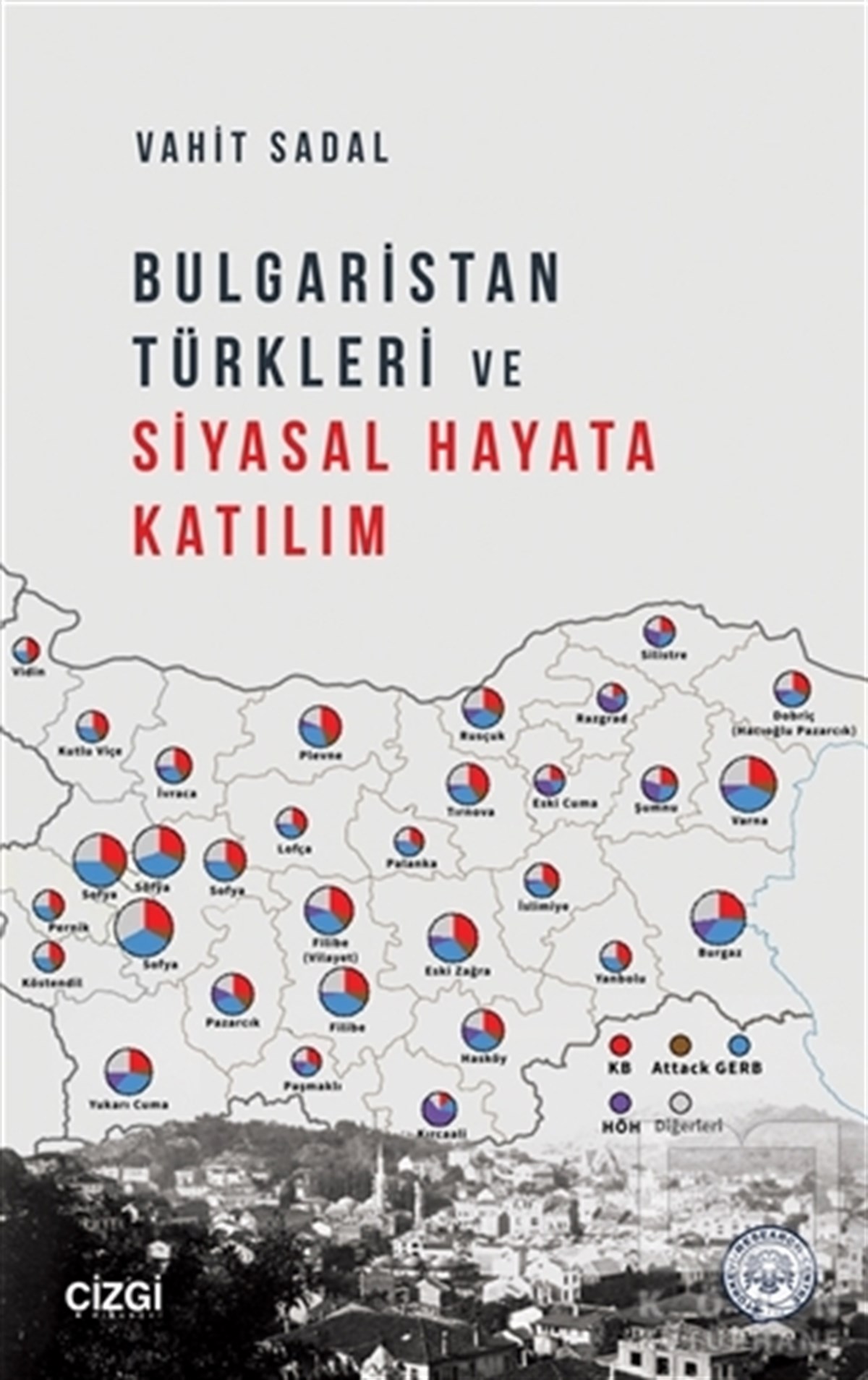 Vahit SadalTürk Tarihi Araştırmaları KitaplarıBulgaristan Türkleri ve Siyasal Hayata Katılım