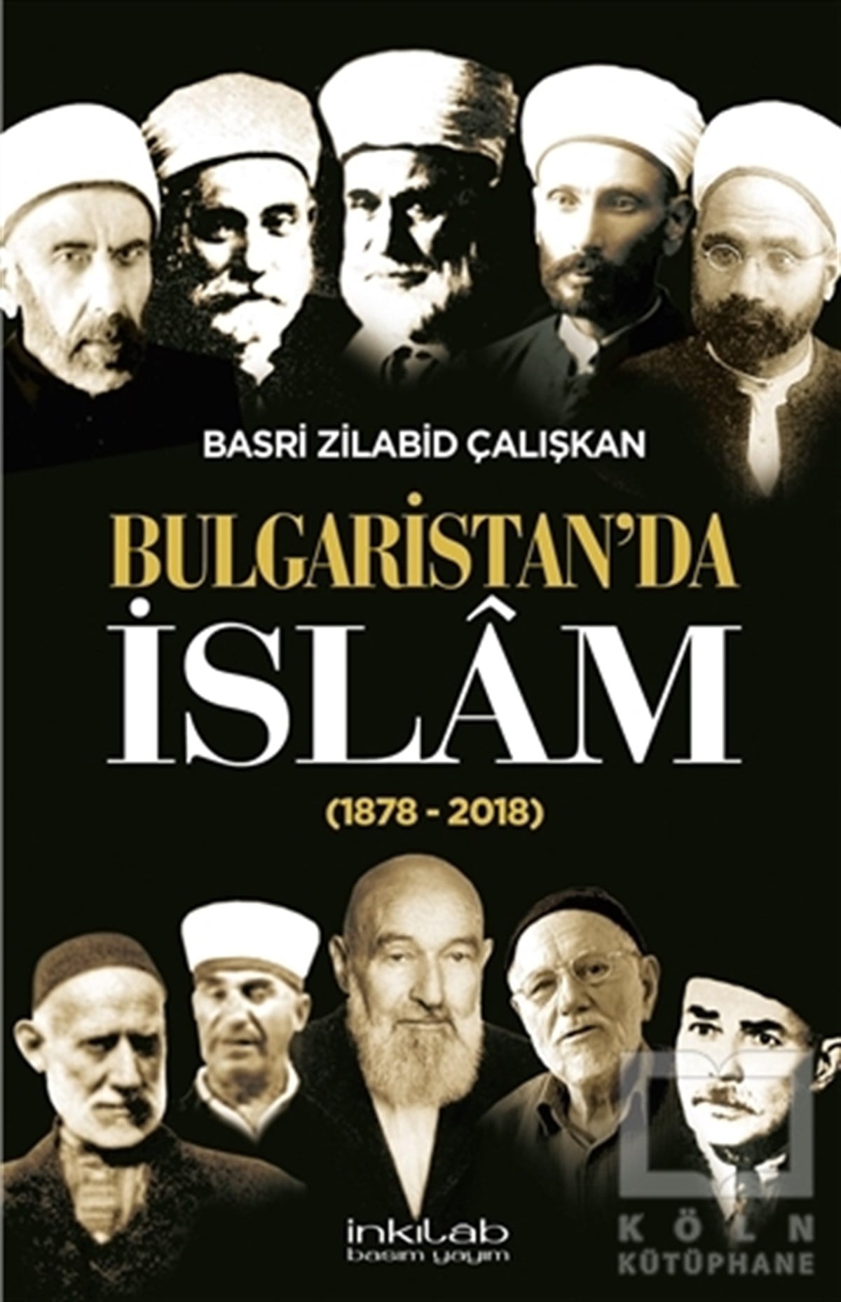Basri Zilabid ÇalışkanAraştırma - İncelemeBulgaristan'da İslam (1878 - 2018)