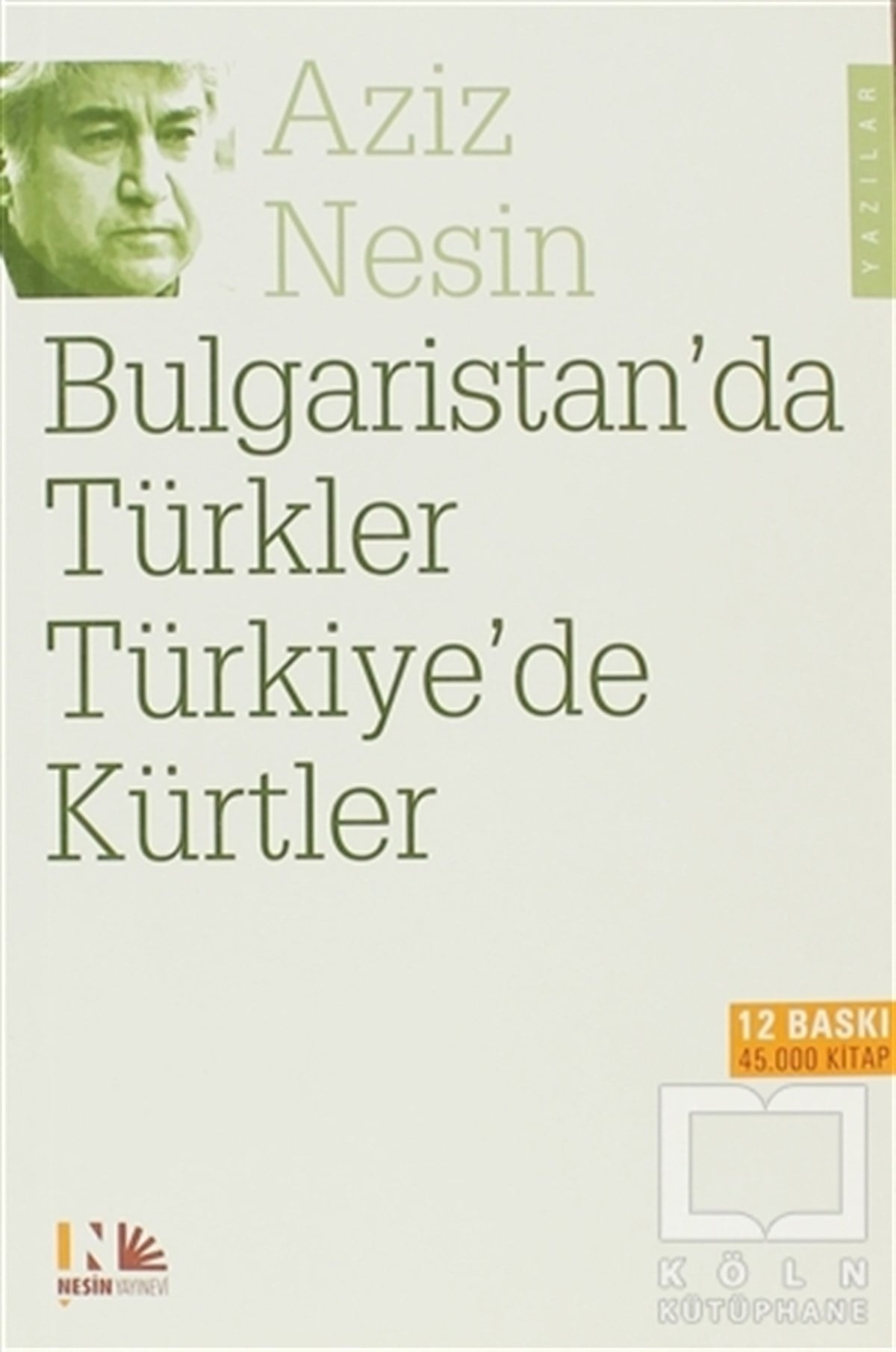 Aziz NesinAnı - Mektup - GünlükBulgaristan’da Türkler Türkiye’de Kürtler