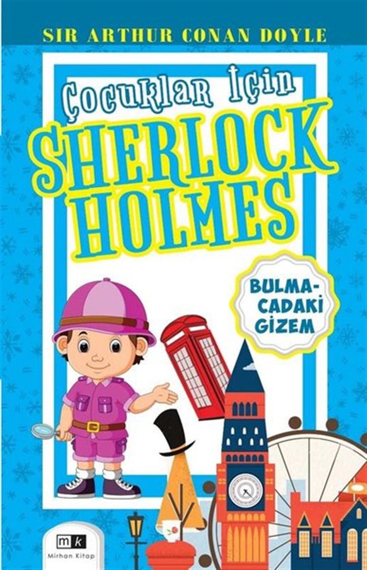 Sir Arthur Conan DoyleÇocuk Gençlik RomanlarıBulmacadaki Gizem - Çocuklar İçin Sherlock Holmes