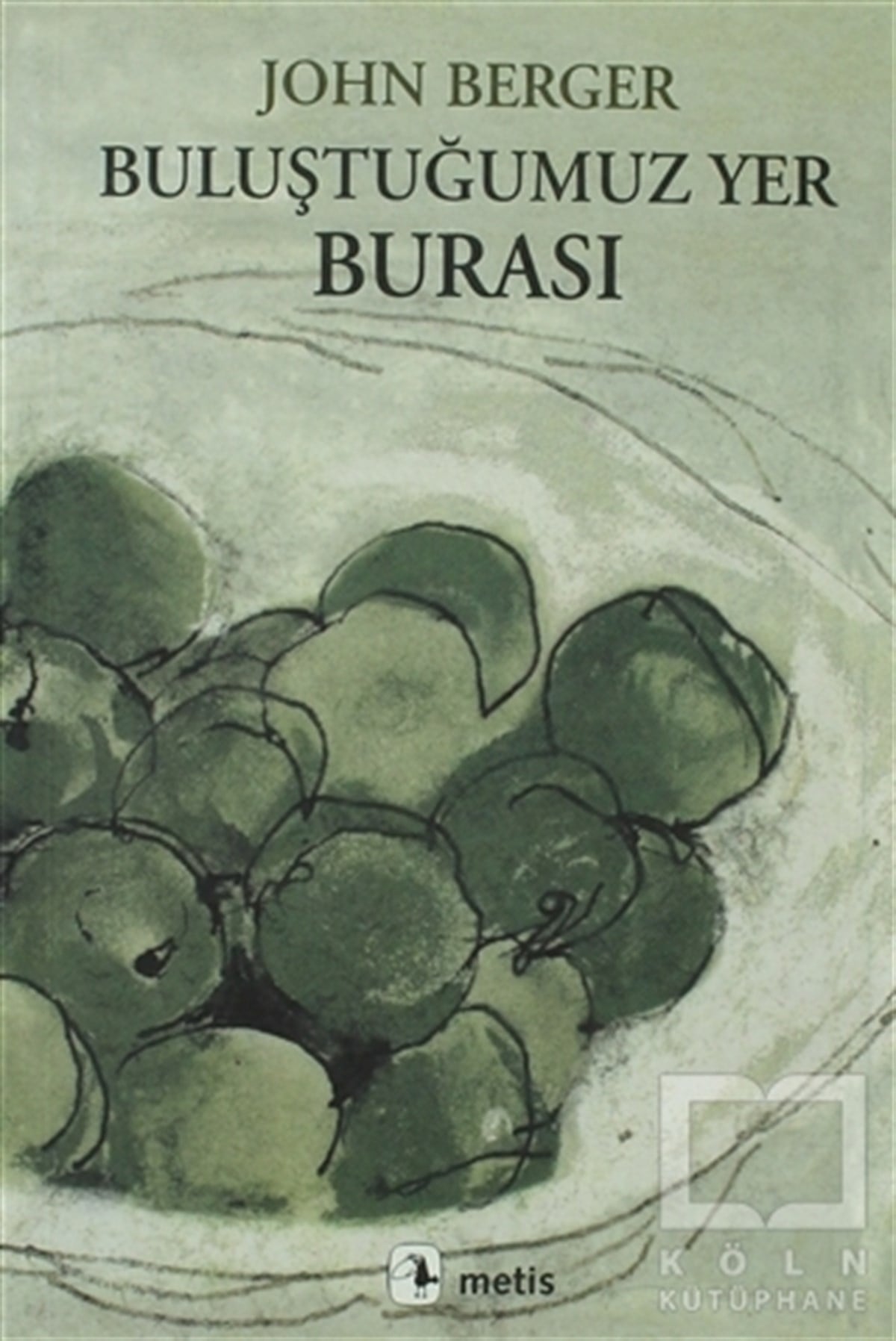 John Bergerİngiliz EdebiyatıBuluştuğumuz Yer Burası