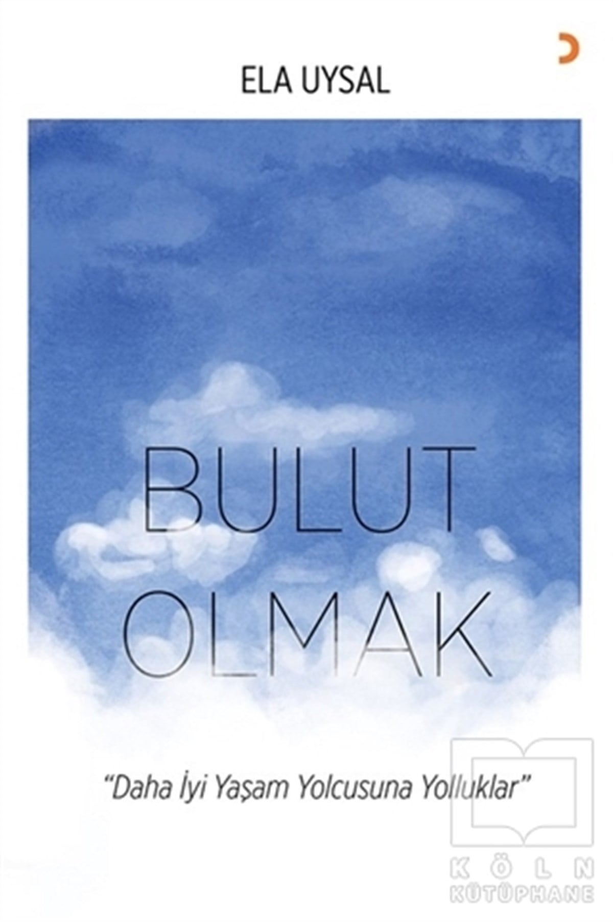 Ela UysalBaşvuru KitaplarıBulut Olmak