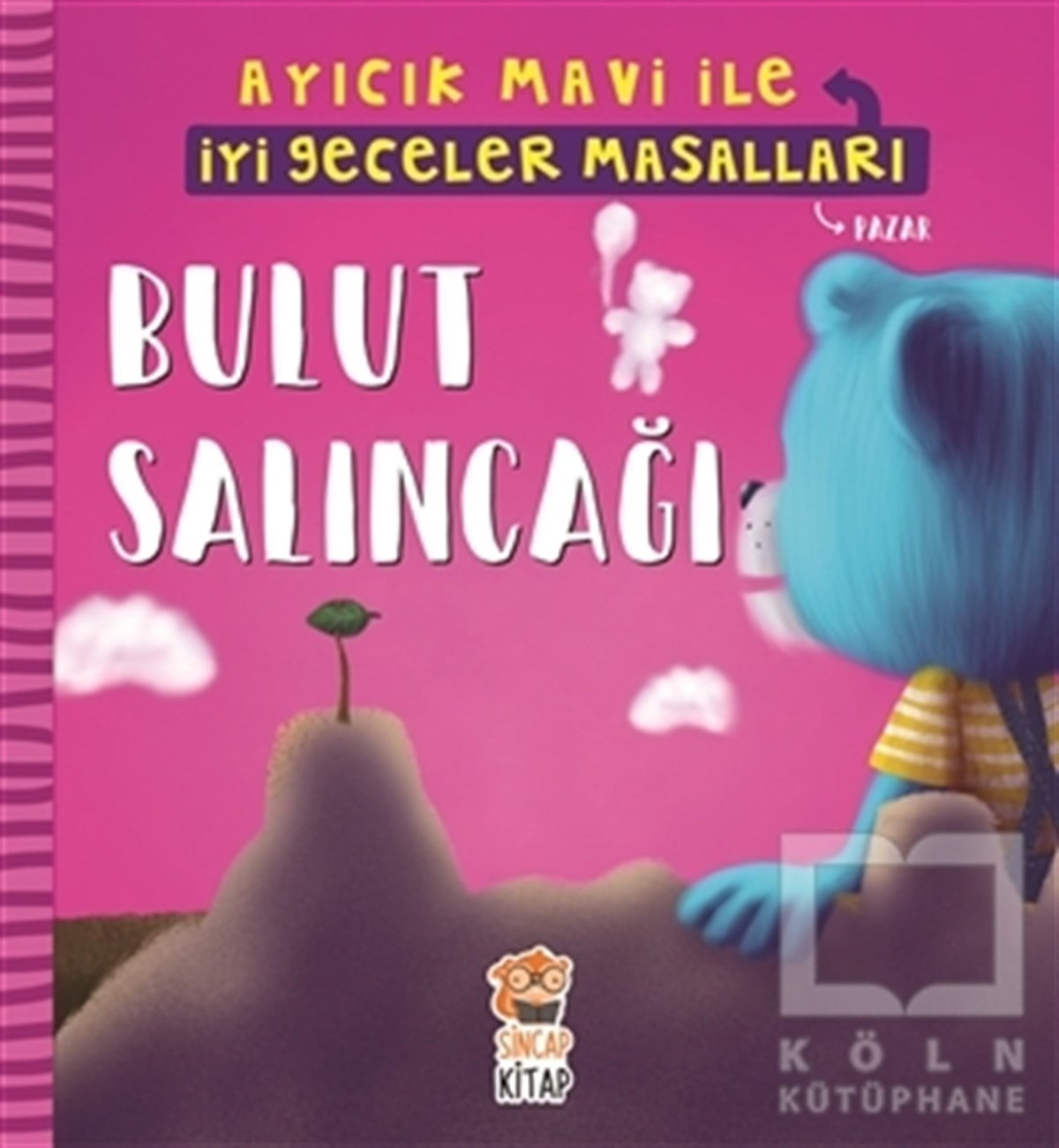 Melek DinçerÇocuk Masal KitaplarıBulut Salıncağı - Ayıcık Mavi İle İyi Geceler Masalları