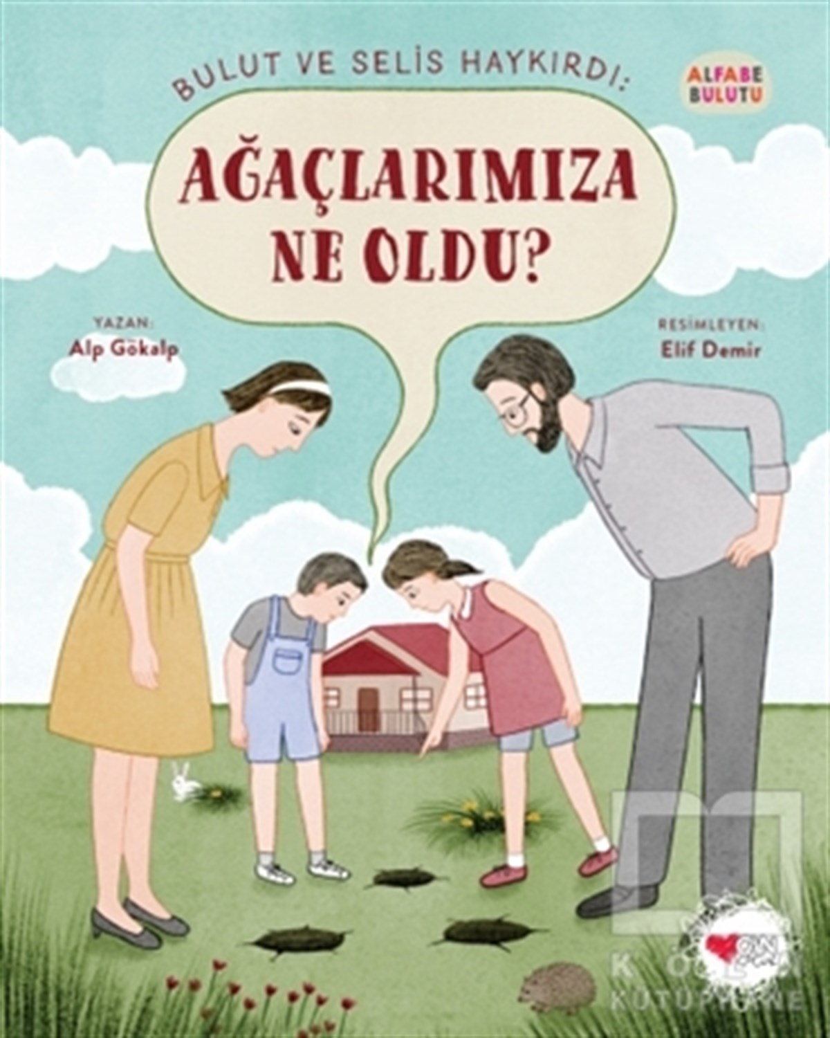 Alp GökalpÇocuk RomanlarıBulut ve Selis Haykırdı: Ağaçlarımıza Ne Oldu? - Alfabe Bulutu 4