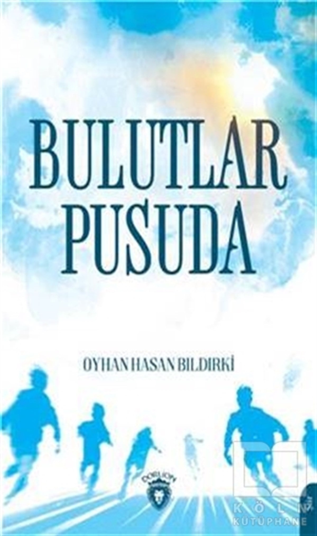 Oyhan Hasan BıldırkiTürkçe Şiir KitaplarıBulutlar Pusuda