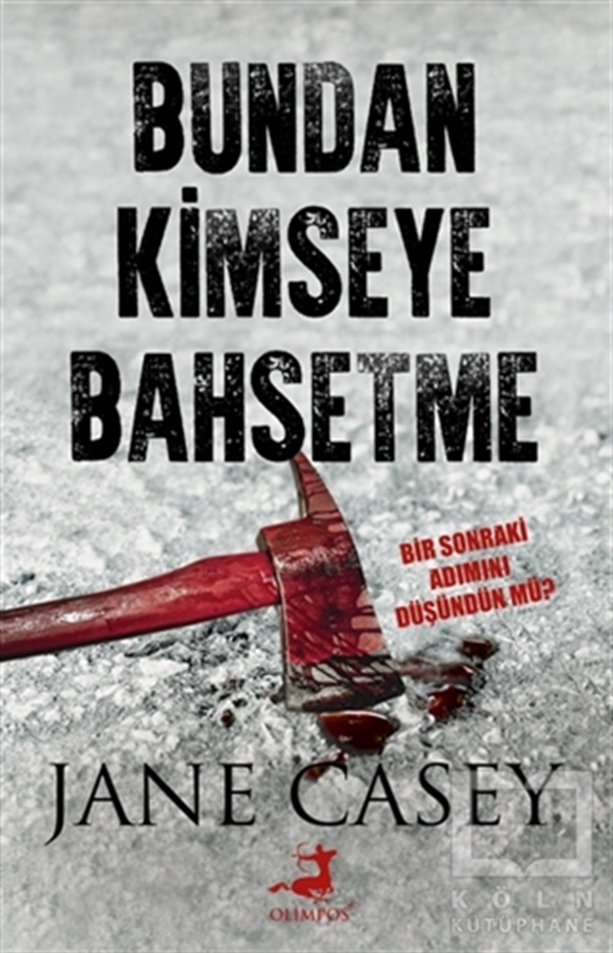 Jane CaseyPolisiye Romanlar & Cinayet RomanlarıBundan Kimseye Bahsetme