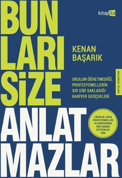 Kenan BaşarıkPazarlama, Reklamcılık ve Satış KitaplarıBunları Size Anlatmazlar