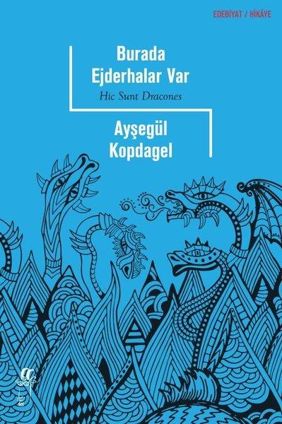Ayşegül KopdagelHikaye (Öykü) KitaplarıBurada Ejderhalar Var