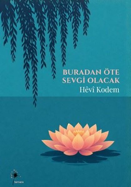Hevi KodemTürk ŞiiriBuradan Öte Sevgi Olacak