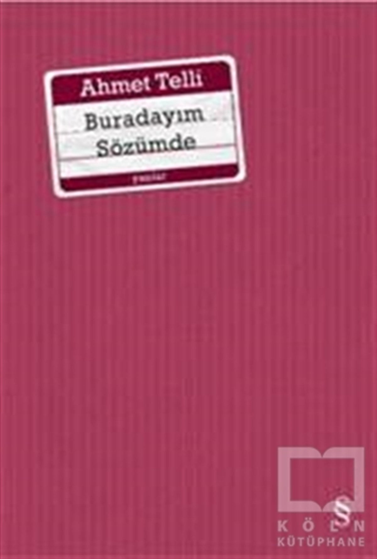 Ahmet TelliDenemeBuradayım Sözümde