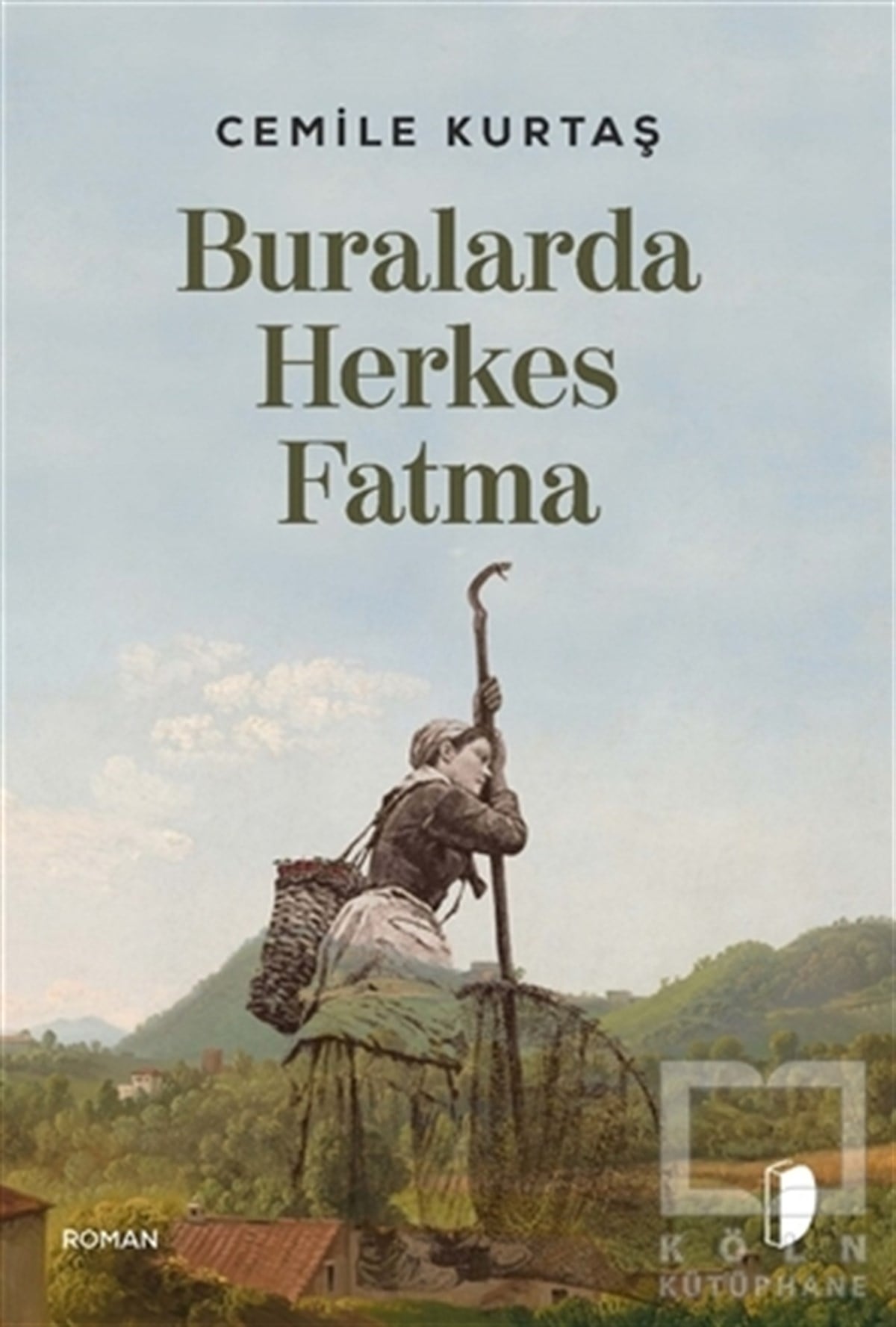 Cemile KurtaşTürkçe RomanlarBuralarda Herkes Fatma