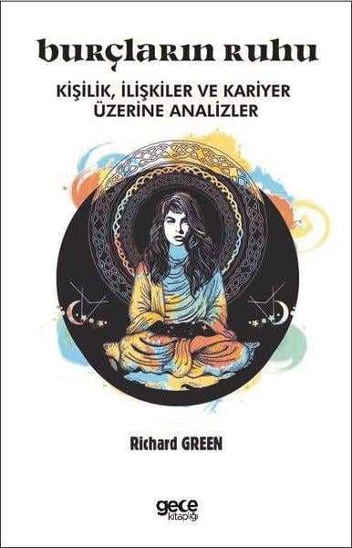 Richard GreenAstroloji KitaplarıBurçların Ruhu - Kişilikİlişkiler ve Kariyer Üzerine Analizler