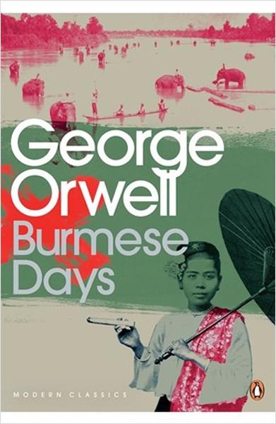George OrwellLiteratureBurmese Days (Penguin Modern Classics)