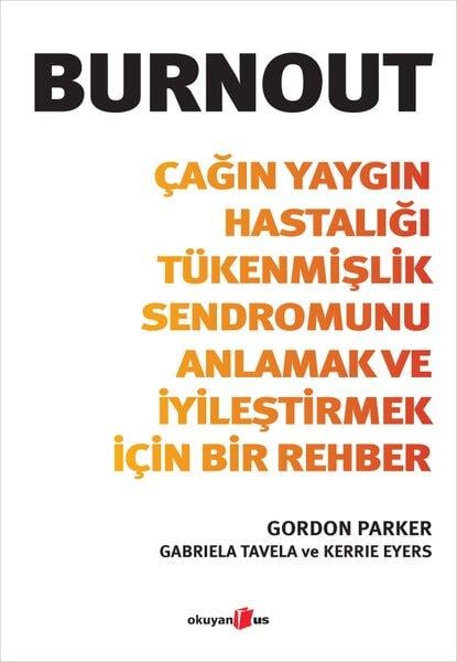 Gabriela TavelaPsikoloji KitaplarıBurnout - Çağın Yaygın Hastalığı Tükenmişlik Sendromunu Anlamak ve İyileştirmek İçin Bir Rehber