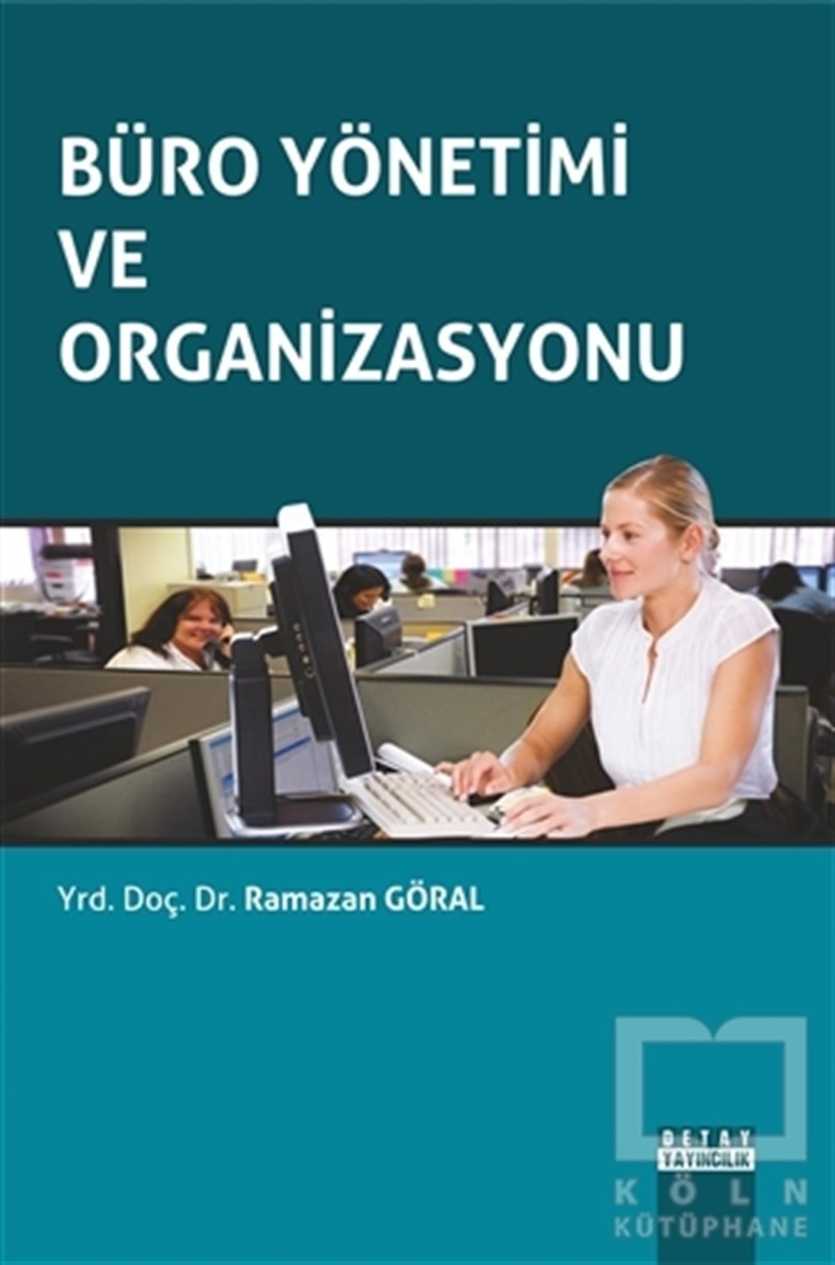 Ramazan GöralDiğerBüro Yönetimi ve Organizasyonu
