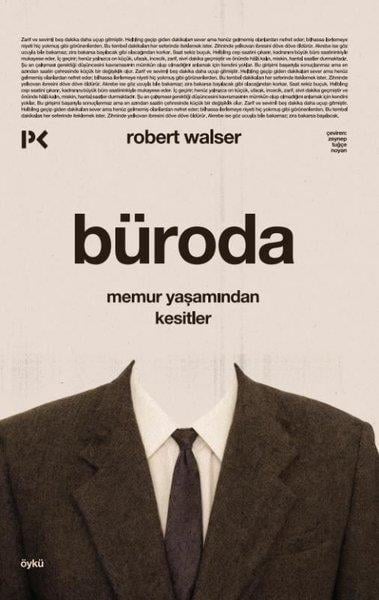 Robert WalserTürk RomaniBüroda - Memur Yaşamından Kesitler
