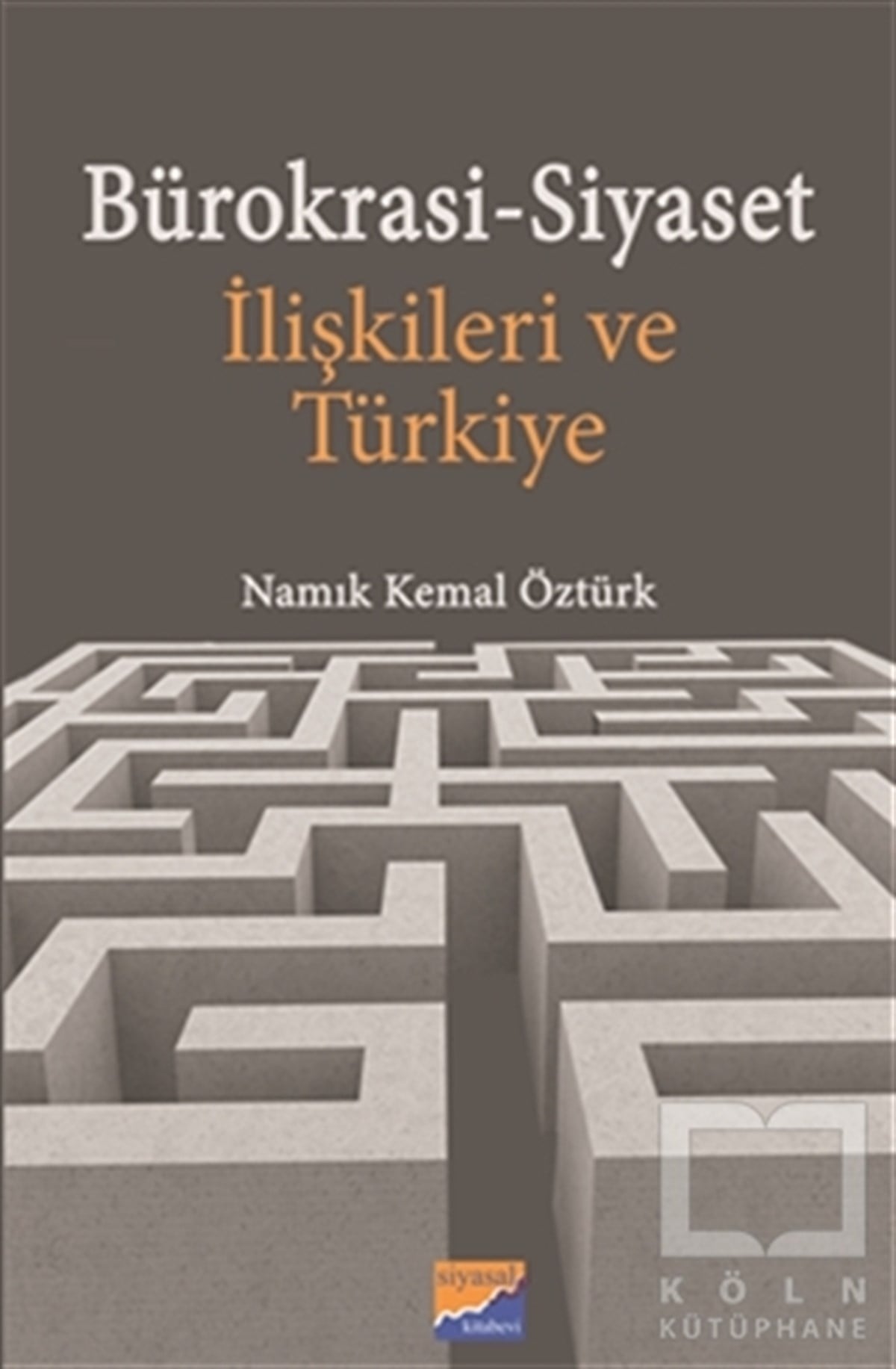 Namık Kemal ÖztürkSiyaset BilimiBürokrasi-Siyaset İlişkileri ve Türkiye