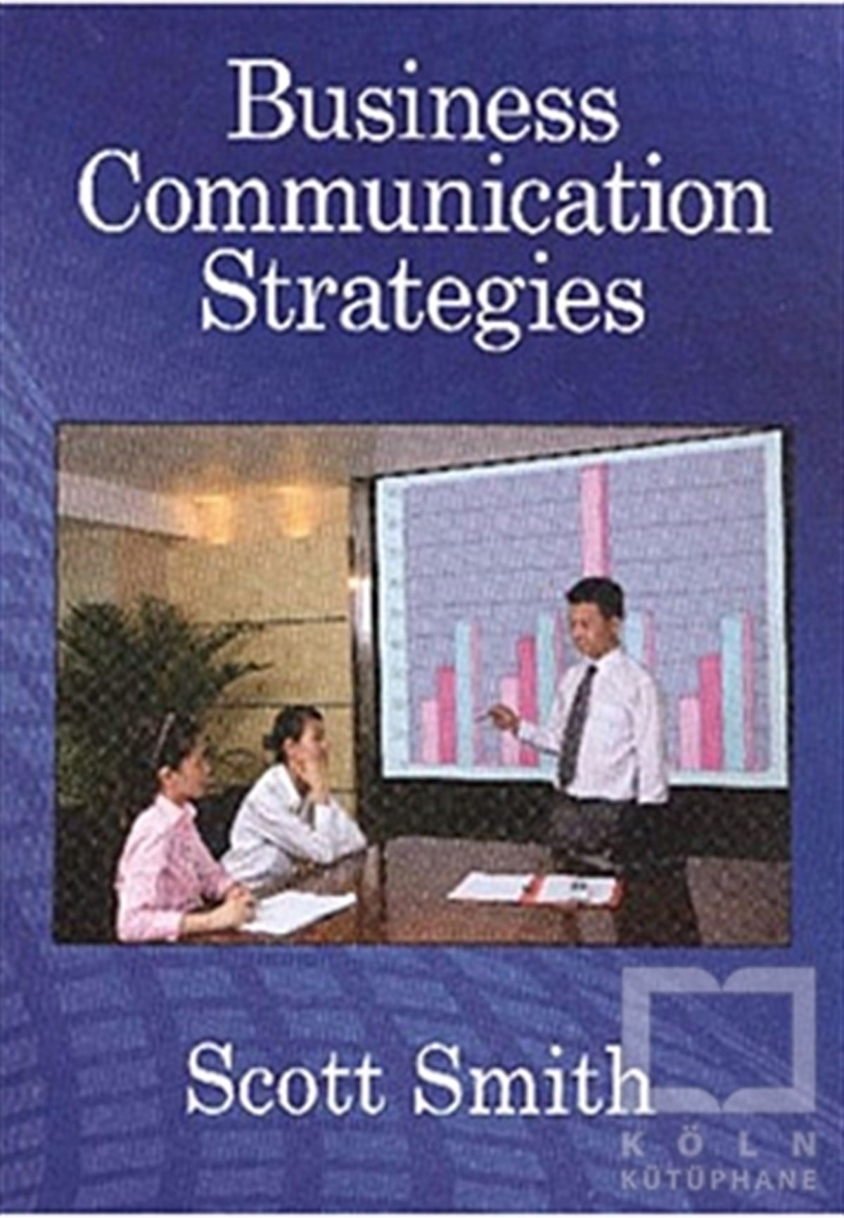 Scott SmithDil ÖğrenimiBusiness Communication Strategies