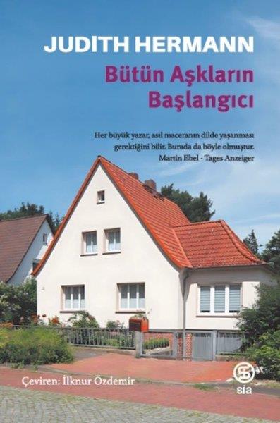 Judith HermannDünya RomanBütün Aşkların Başlangıcı