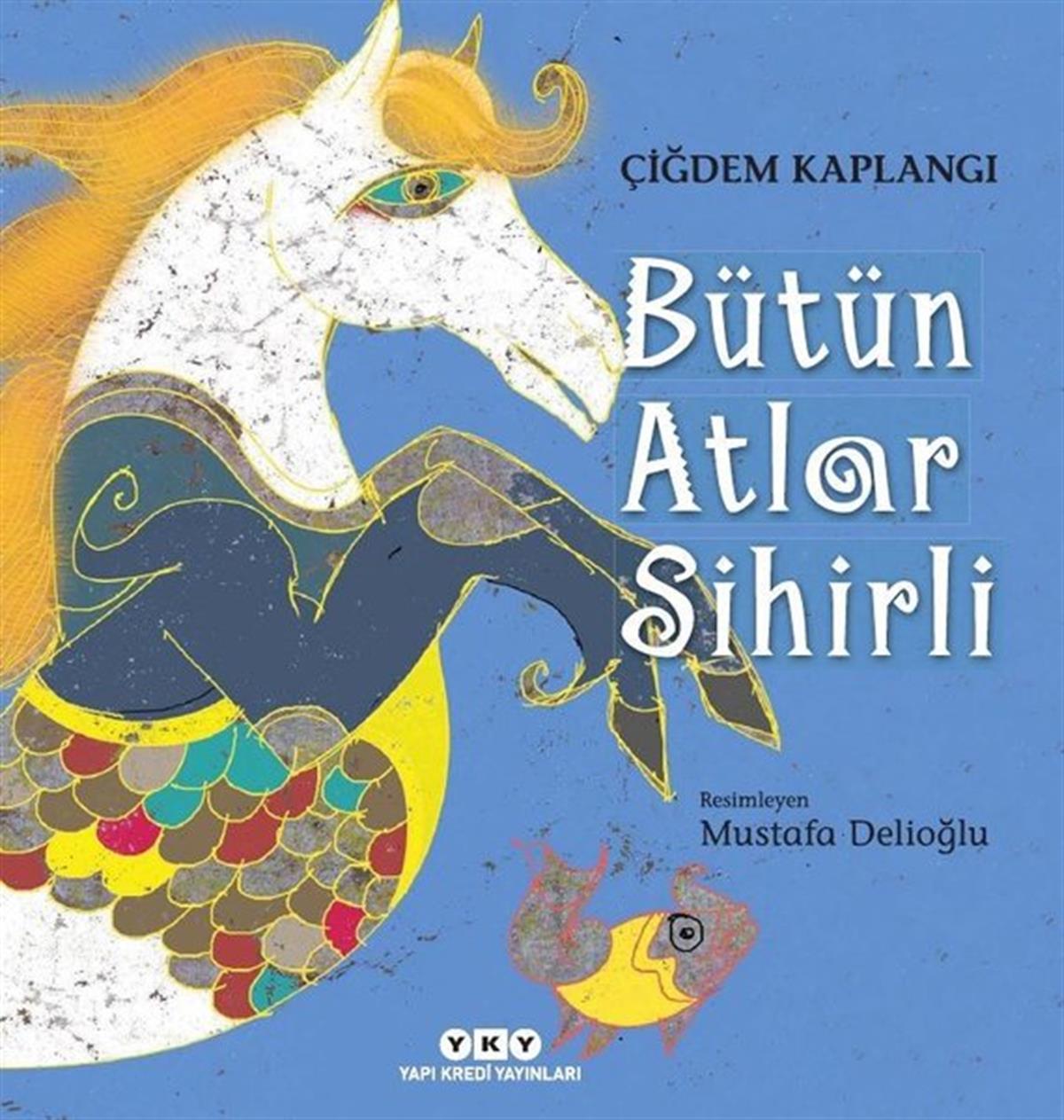 Çiğdem KaplangıEgitim Etkinlik KitaplariBütün Atlar Sihirli