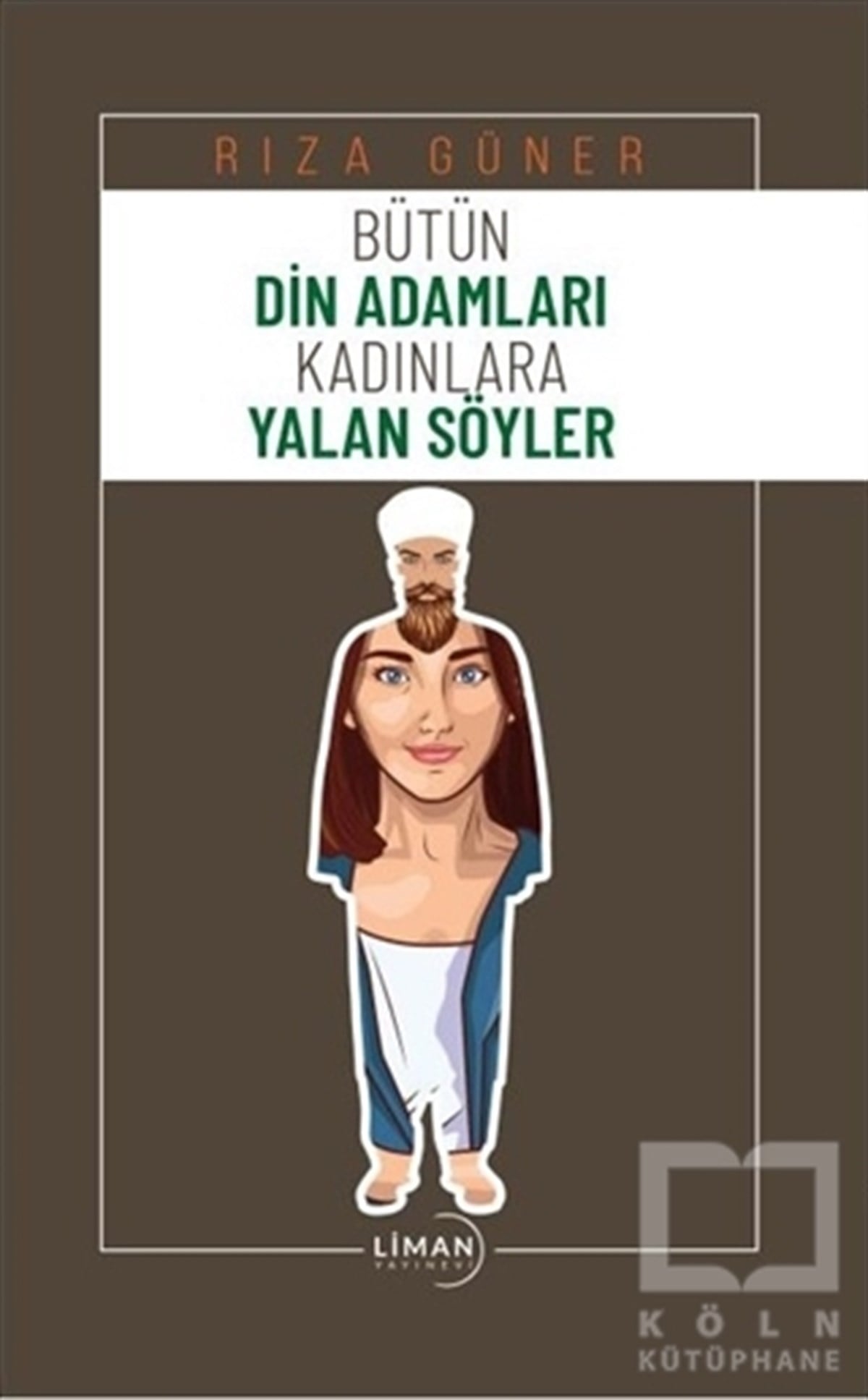 Rıza Günerİslami Araştırma ve İnceleme KitaplarıBütün Din Adamları Kadınlara Yalan Söyler