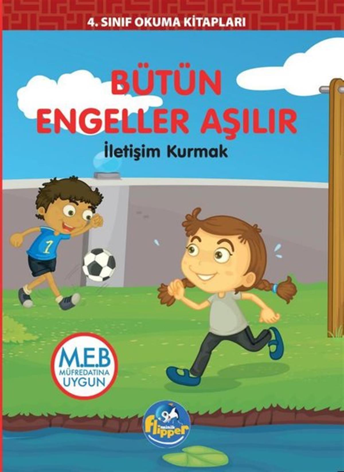 Derya ErdoğmuşÇocuk Gençlik RomanlarıBütün Engeller Aşılır: İletişim Kurmak - 4.Sınıf Okuma Kitapları