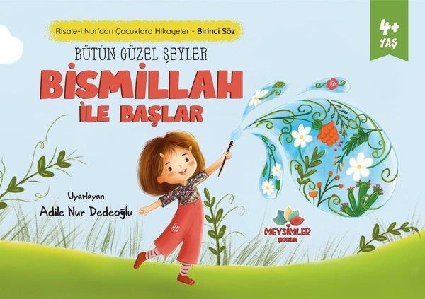 KolektifIslami Çocuk KitaplariBütün Güzel Şeyler Bismillah İle Başlar - Risale-i Nur'dan Çocuklara Hikayeler - Birinci Söz 4+ Yaş
