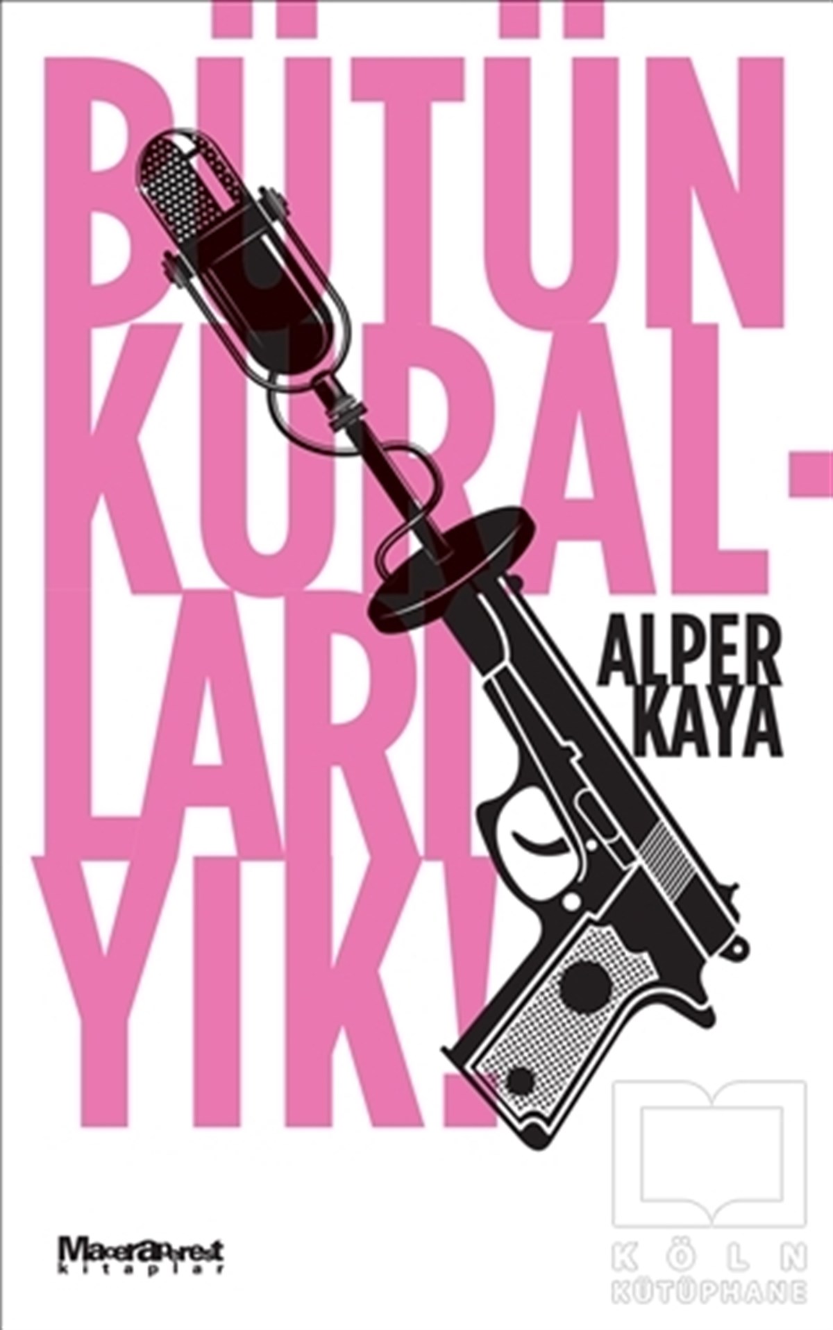 Alper KayaPolisiyeBütün Kuralları Yık!