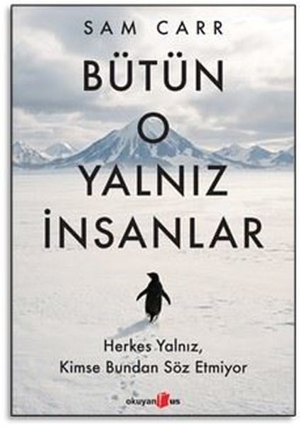 Sam CarrPsikoloji KitaplarıBütün O Yalnız İnsanlar