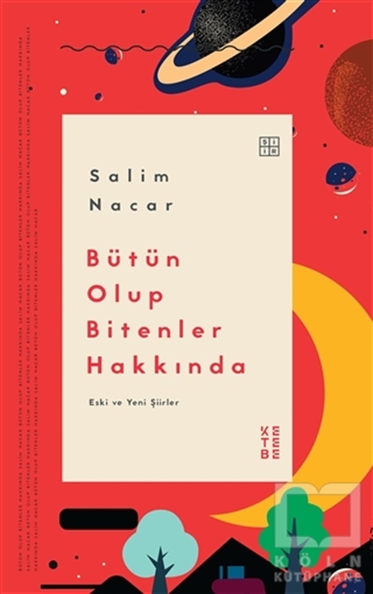 Salim NacarTürkçe Şiir KitaplarıBütün Olup Bitenler Hakkında