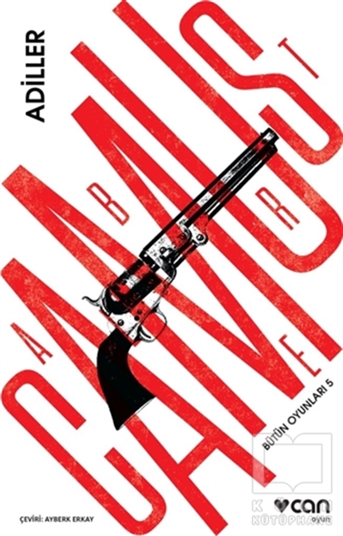 Albert CamusOyunBütün Oyunları - 5 : Adiller