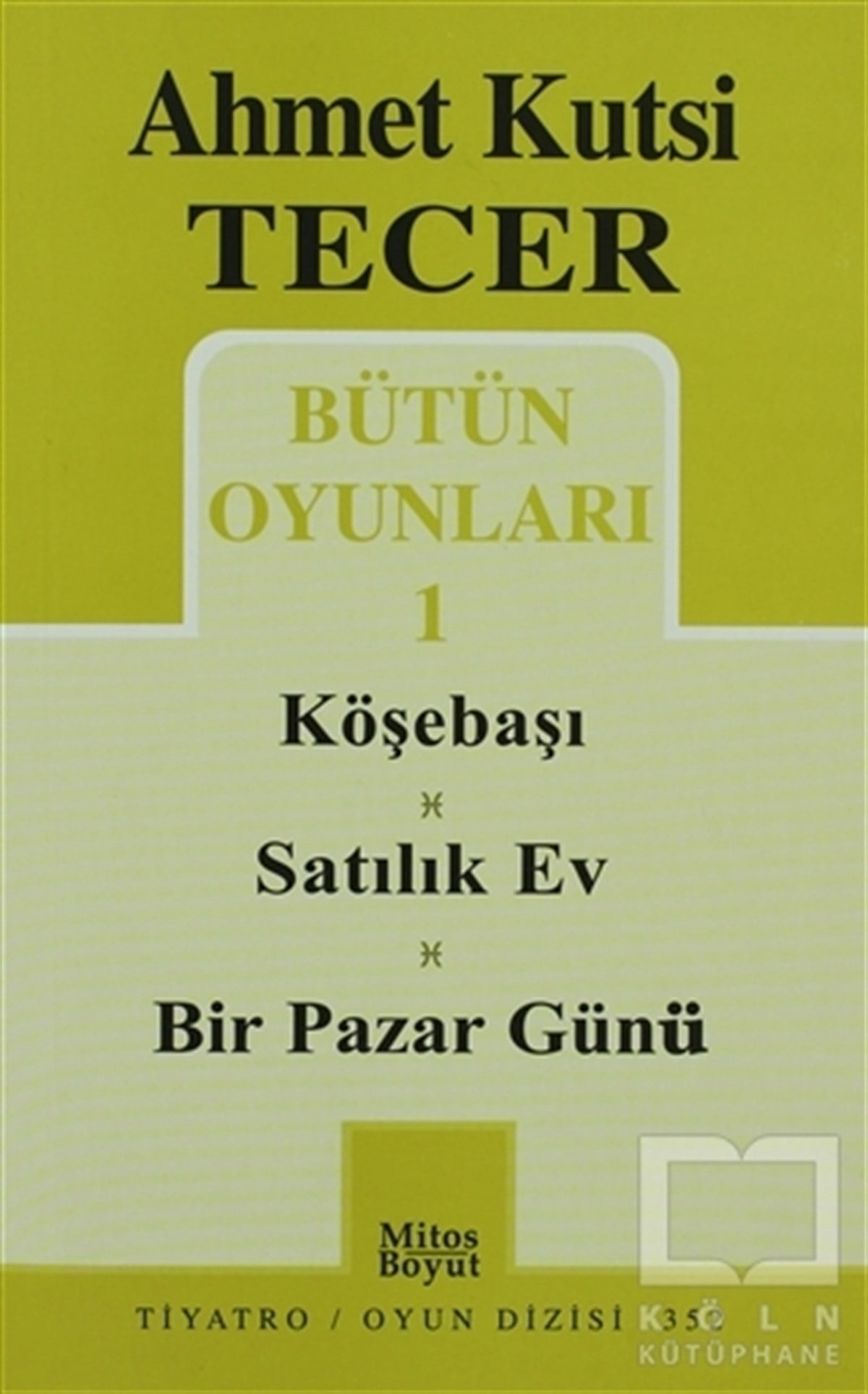 Ahmet Kutsi TecerSenaryoBütün Oyunları 1 Köşebaşı-Satılık Ev-Bir Pazar Günü