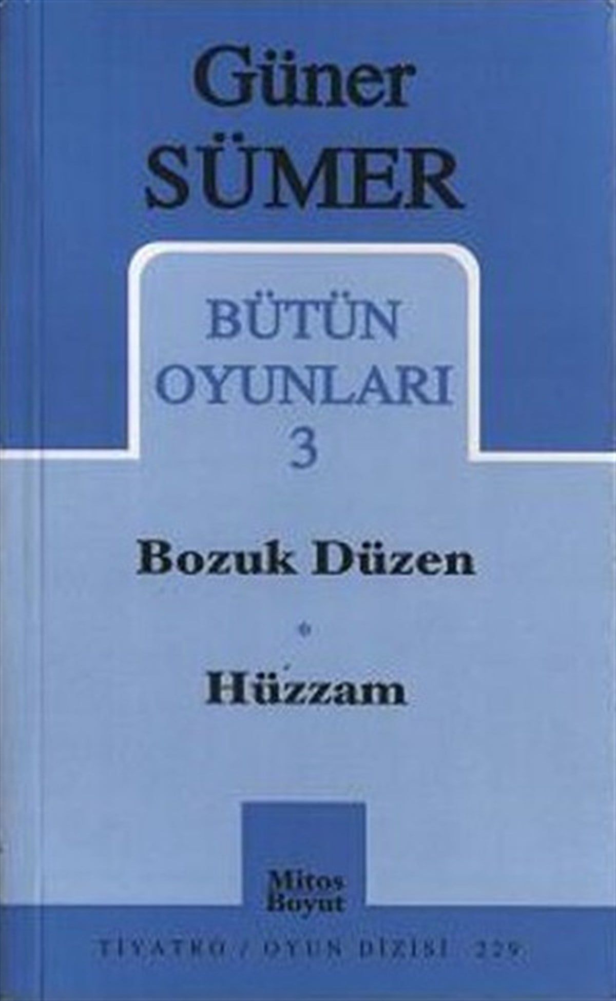Güner SümerTürk OyunlarıBütün Oyunları 3: Bozuk Düzen / Hüzzam