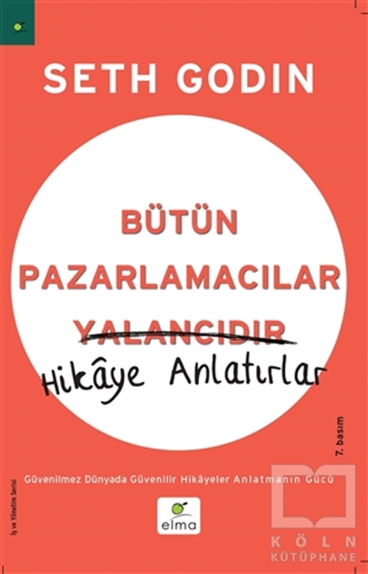 Seth GodinPazarlama, Satış, ReklamBütün Pazarlamacılar Yalancıdır Hikaye Anlatır