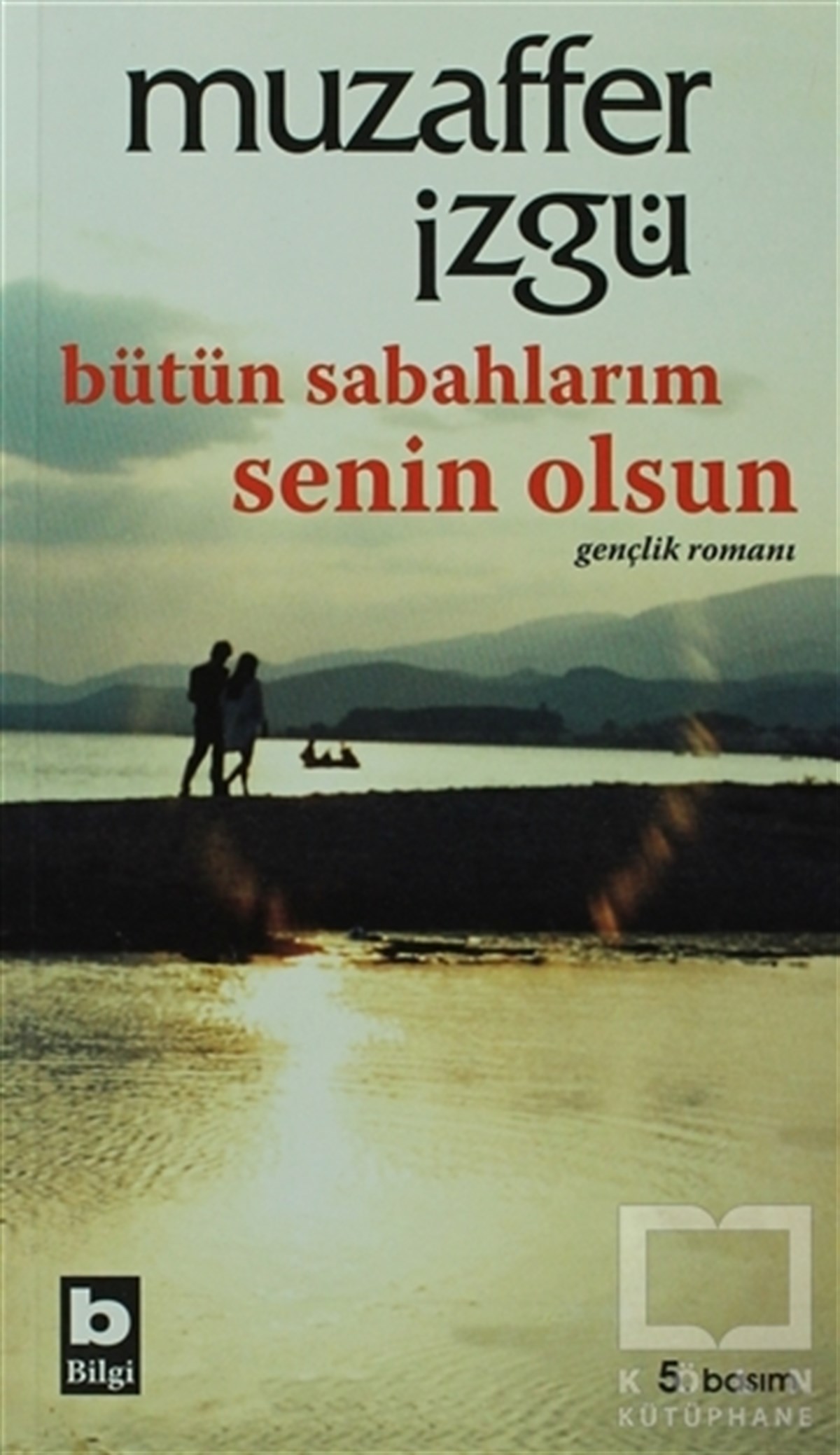 Muzaffer İzgüGençlik Edebiyatı KitaplarıBütün Sabahlarım Senin Olsun