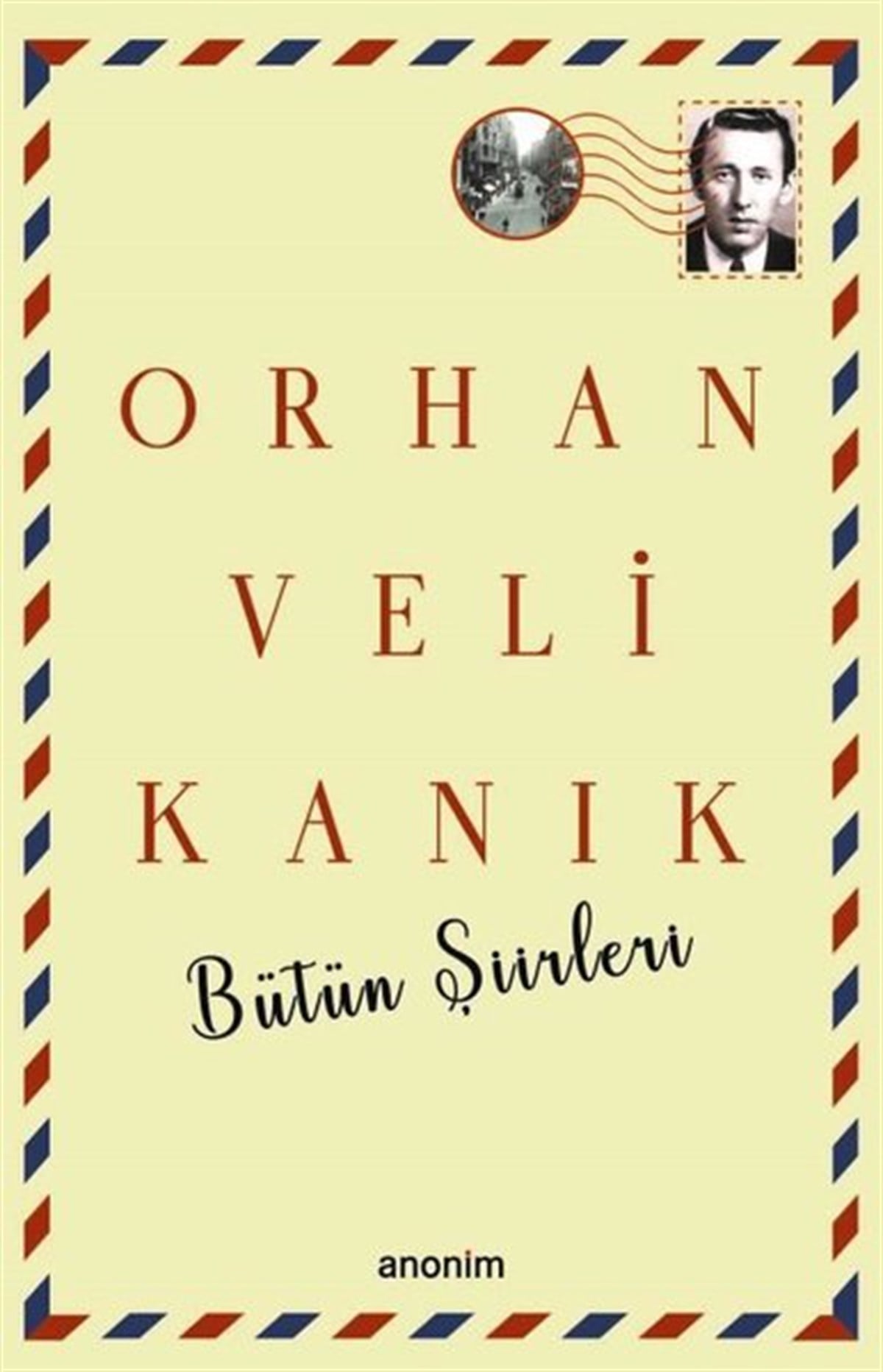 Orhan Veli KanıkTürk ŞiiriBütün Şiirleri - Orhan Veli Kanık