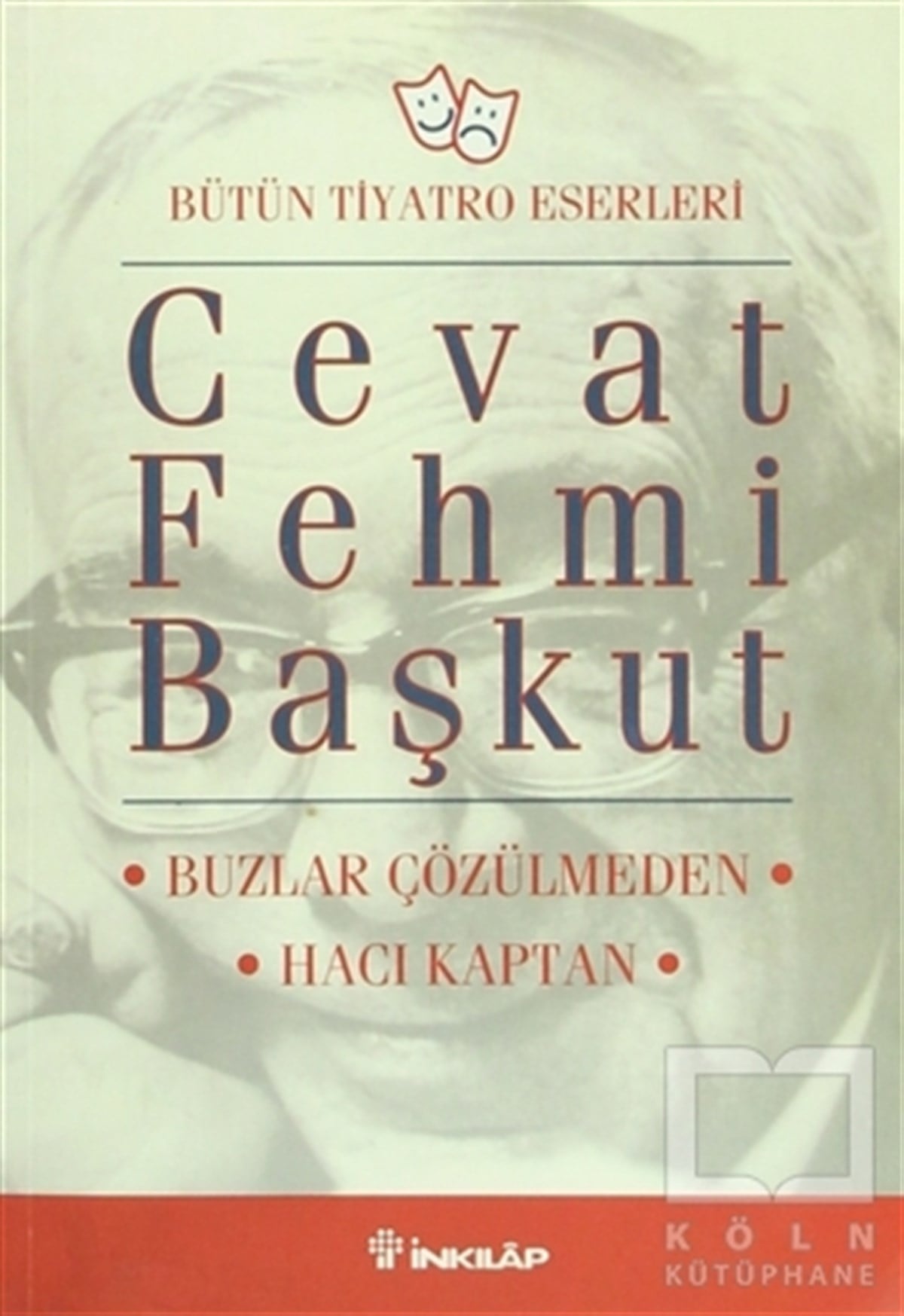 Cevat Fehmi BaşkutSenaryoBütün Tiyatro Eserleri: Buzlar Çözülmeden / Hacı Kaptan